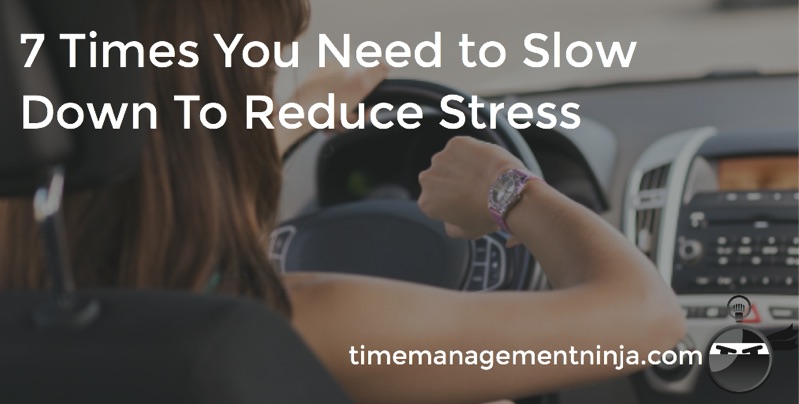7 Times slow down stress