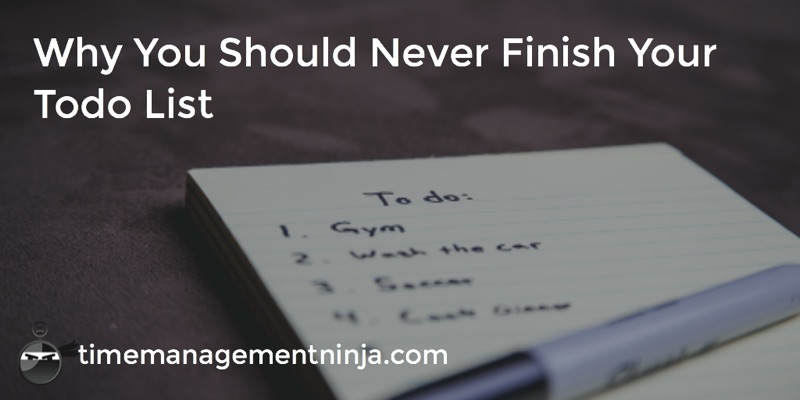 Why You Should Never Finish Your Todo List