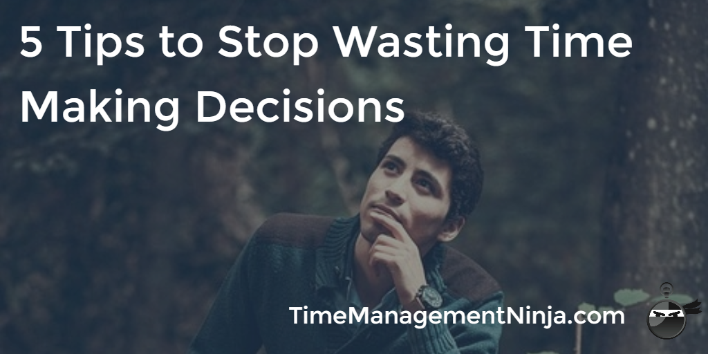 Wasting Time Making Decisions
